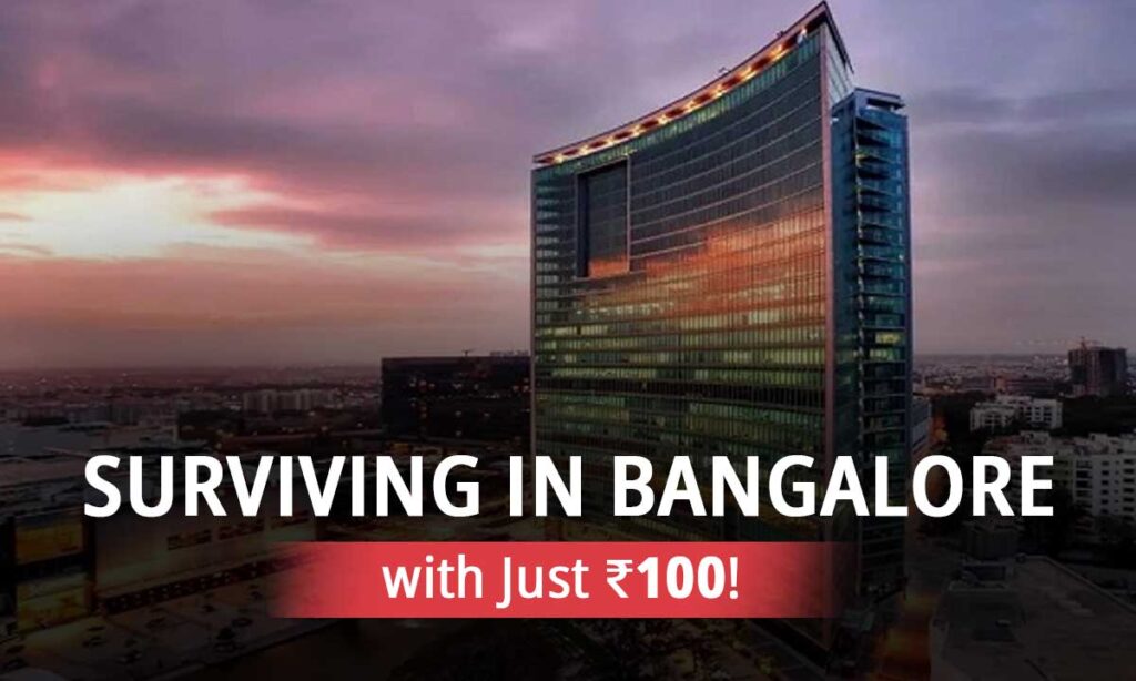 Surviving in Bangalore with Just ₹100!